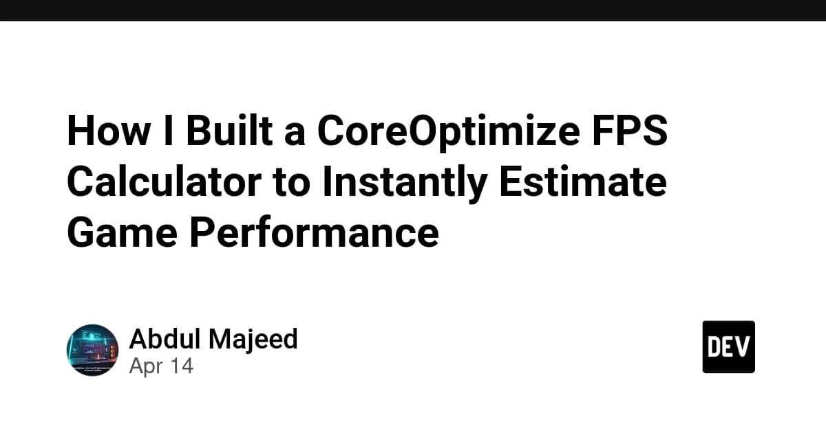 CoreOptimize FPS Calculator: Build Your Own Game Performance Estimator in 30 Minutes