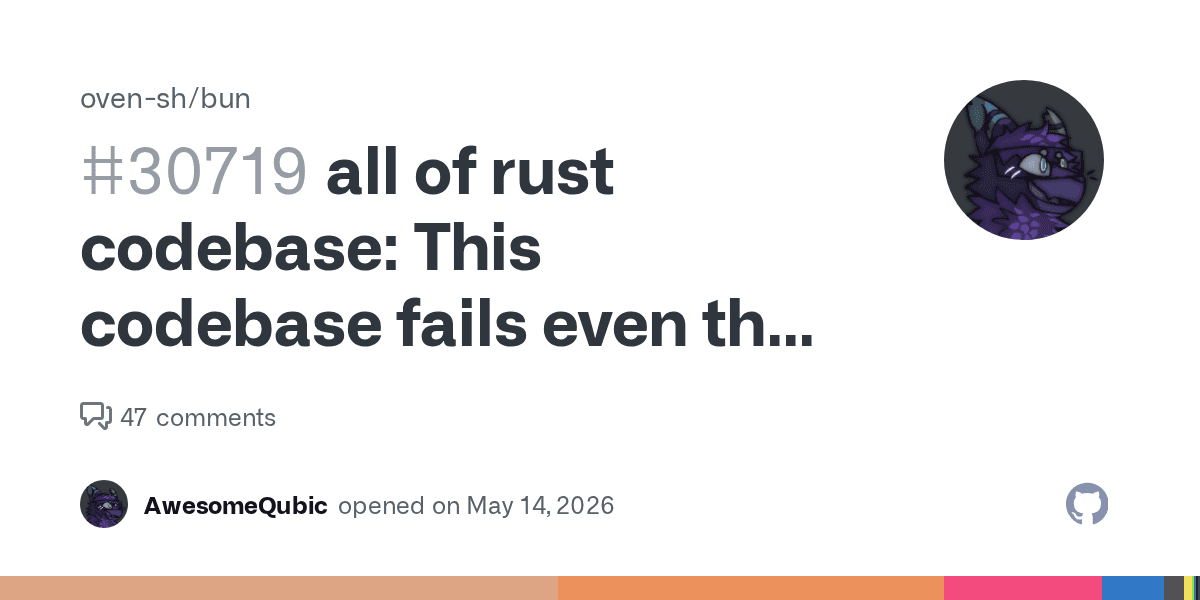 Bun's AI-Driven Rust Rewrite Fails Basic Memory Safety Checks