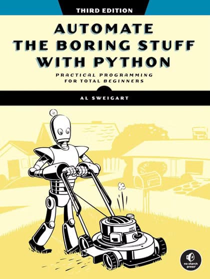 AUTOMATE THE BORING STUFF WITH PYTHON by AL SWEIGART