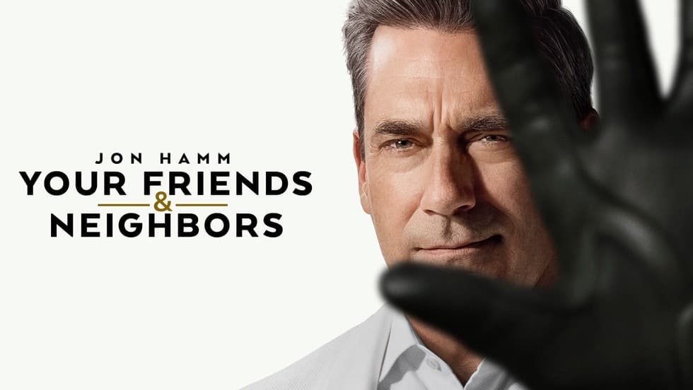 Your Friends and Neighbors (2025 – )