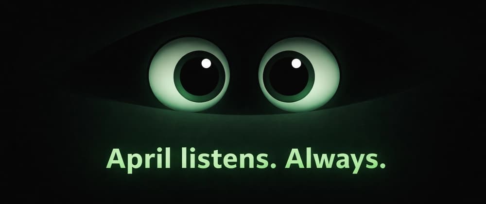 Cover image for April: The AI That Listens