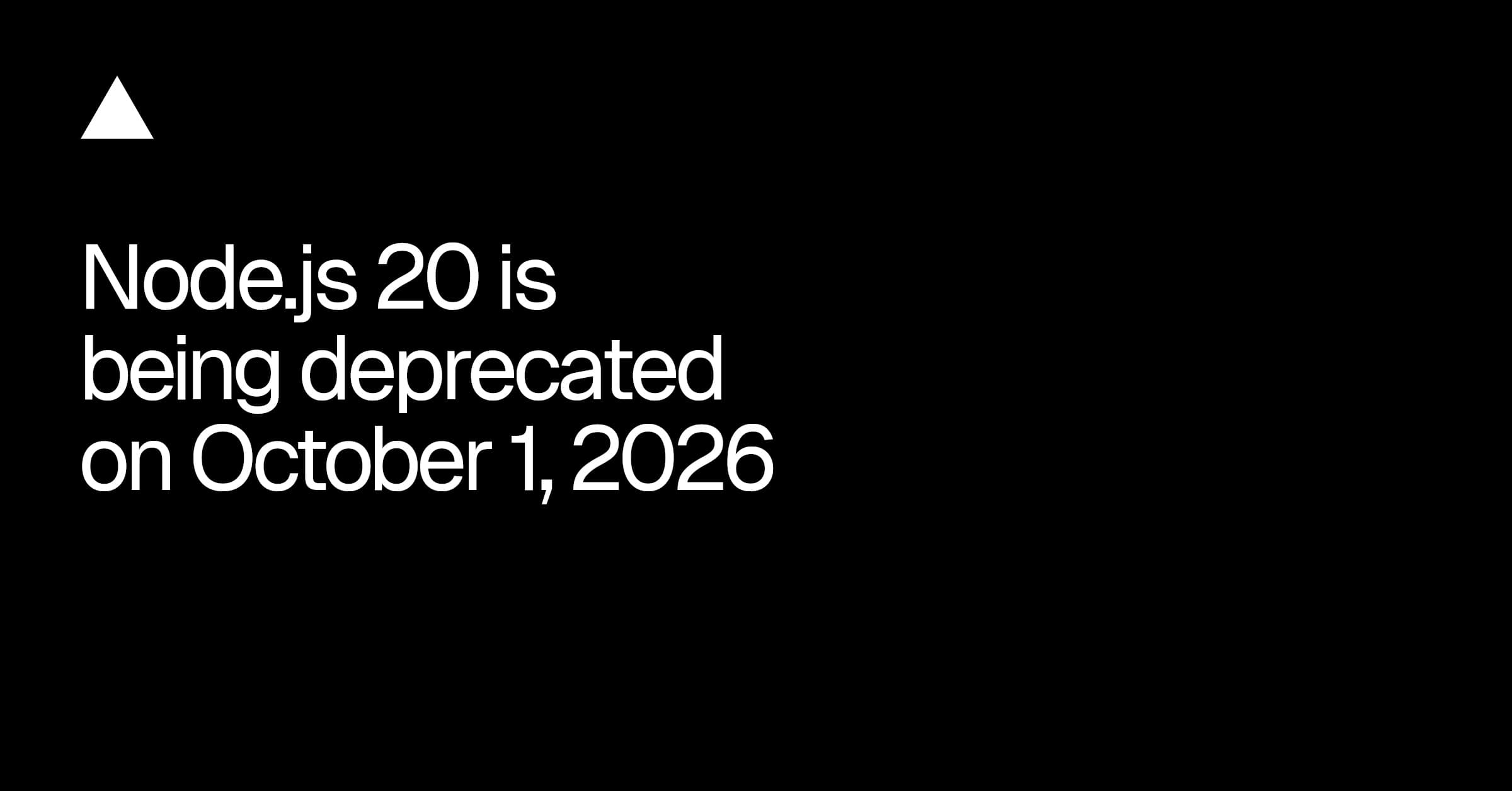 Vercel تُنهي دعم Node.js 20 في أكتوبر 2026: خطوات الترقية قبل فوات الأوان