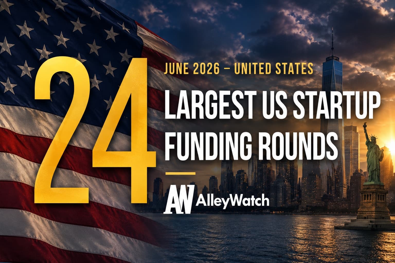 The 24 largest US startup funding rounds of June 2026
