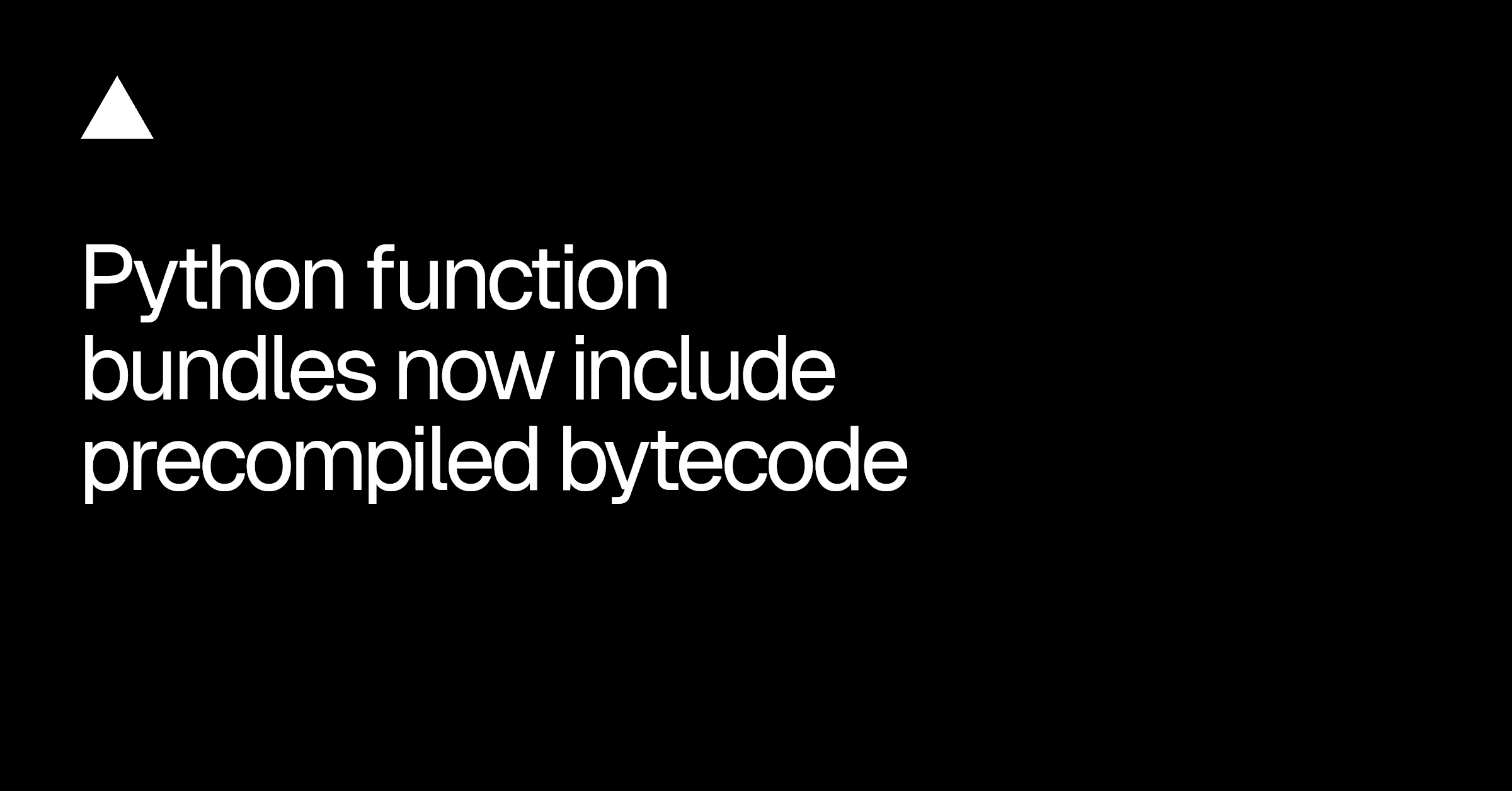 Vercel slashes Python cold starts from 2.8s to 1.3s with bytecode