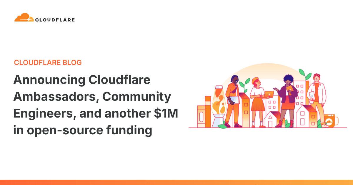 Cloudflare commits another $1M to open source, adds Ambassador program