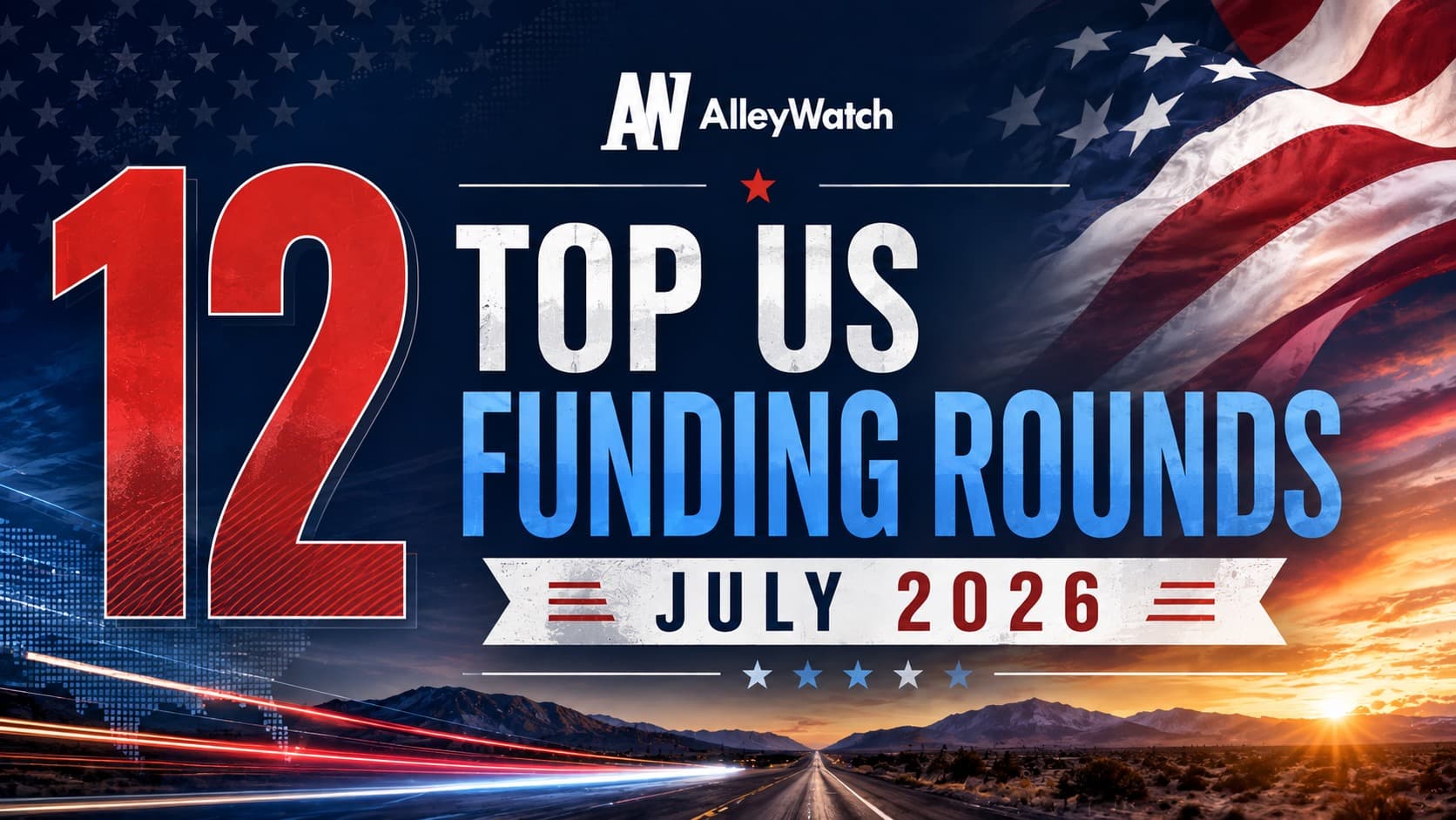 12 largest US startup funding rounds in July 2026